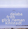 Read "DalabaFrithGlickRiemanKihlstedt" reviewed by Frank Rubolino